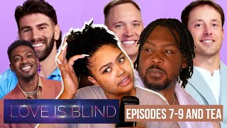 NETFLIX'S LOVE IS BLIND 6... This show is falling apart (EPISODES 7-9 PLUS TEA!!) | KennieJD