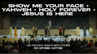 Show Me Your Face + Yahweh + Holy Forever + Jesus Is Here | FPCNLR feat. Katy Bough and Alett Frias