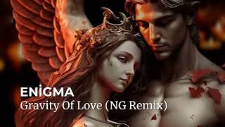 ➤ Enigma  - Gravity Of Love - NG Remix
