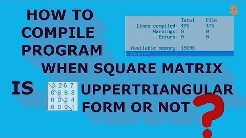 HOW TO FIND MATRIX UPPER TRIANGULAR OR NOT ? | MATRIX PROGRAM IN C LOGIC | HOW TO CHECK UPPER MATRIX