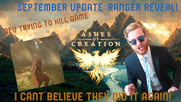 Why do the Ashes of Creation Devs Fail Like This?! September Ranger Update