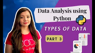 Types of Data | Data Analysis using Python | Part 3 | Categorical and Numerical Data
