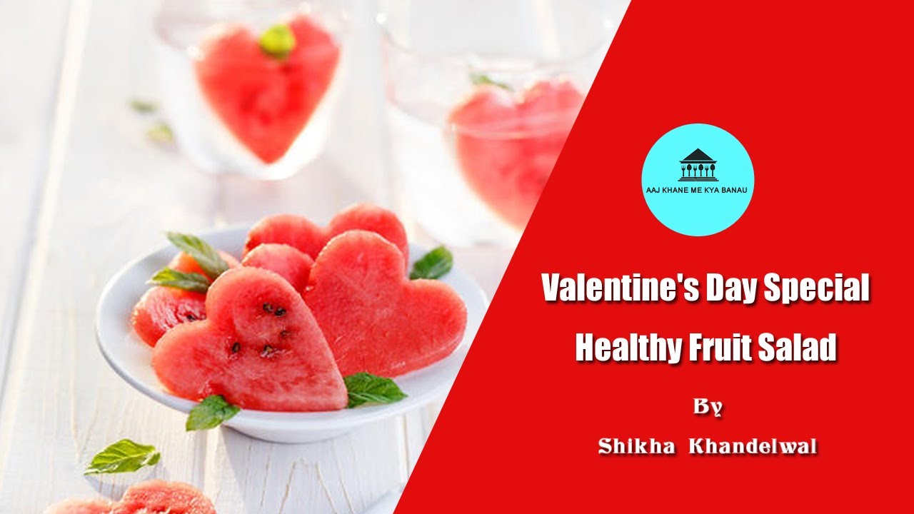 Valentine's Day Special Healthy Fruit Salad