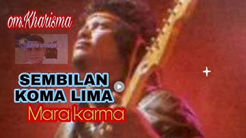 SEMBILAN KOMA LIMA-MARAKARMA-KHARISMA