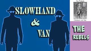 Slowhand and Van - The Rebels - Proving Rock and Roll is ALIVE and Well! [REVIEW]