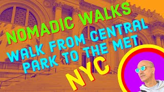 4K BEAUTIFUL walk from Central Park to the Metropolitan - Nomadic Walks