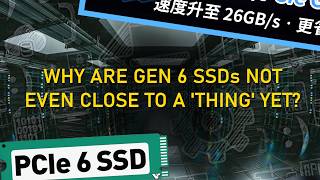 Where ARE Gen 6 SSDs? And Do We Even Need Them?