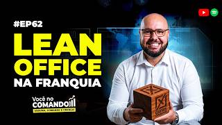 LEAN OFFICE NA FRANQUIA pt 1 #ep62