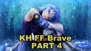 Kh Ff Brave Part 4