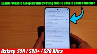 Galaxy S20/S20+: How to Autoplay Videos Using Mobile Data in Game Launcher screenshot 4