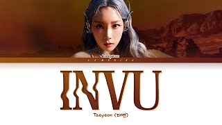 Video thumbnail of "TAEYEON INVU Lyrics (태연 INVU 가사) [Color Coded Lyrics/Han/Rom/Eng]"