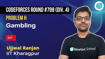 Codeforces Round #799 (Div. 4)|H. Gambling | Newton School