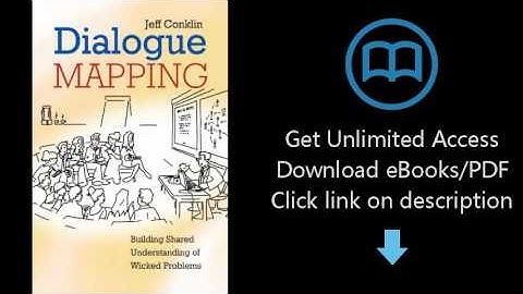 Download Dialogue Mapping: Building Shared Understanding of Wicked Problems PDF