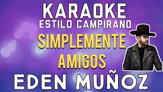 Celebrity Simplemente Amigos - KARAOKE - Eden Muñoz Net Worth