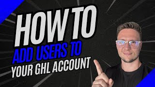 How To Add Users to Your GHL Account at Agency or Subaccount Level
