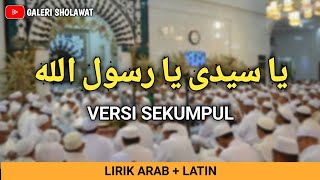 Ya Sayyidi Ya Rasulallah Khudz Biyadi || Versi sekumpul || Lirik Arab  Latin