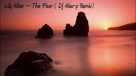 Lily Allen--The Fear ( Dj Alex-p Remix )