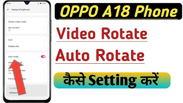 Oppo A18 Phone Auto Rotate Setting Kaise Kare | Video Rotate Nahin Ho Rahe Hain Kaise Kare |