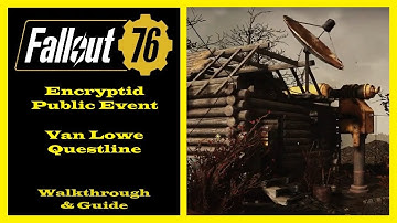 Fallout 76 - Encryptid Public Event - Van Lowe Questline - Ep72