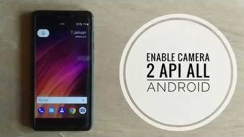 Enable Camera 2 API ALL Android Devices || HAL3 || ROOT