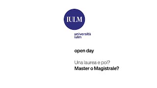 IULM Open Day - Welcome Magistrali e Master