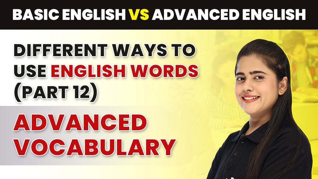 Different Ways to Use English Words & Phrases Basic English vs