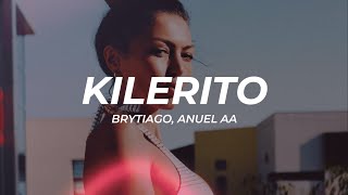 Brytiago, Anuel AA - Kilerito (Letra/Lyrics)