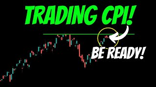 How to Trade CPI Data TOMORROW! Be READY!