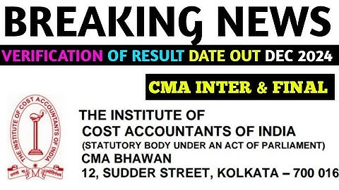 Breaking News || CMA INTER & FINAL Verification Of Result Date Out Dec 2024