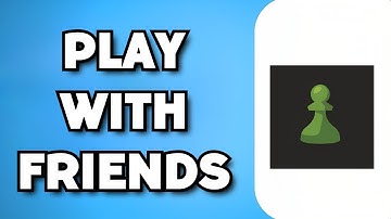How To Play Chess.com With Friends (2023 Guide)