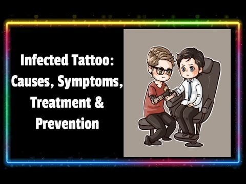Infected Tattoo Causes, Symptoms, Treatment and Prevention