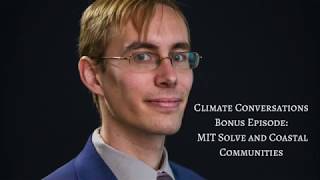 Climate Conversations Bonus Episode: MIT Solve and Coastal Communities