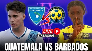 GUATEMALA vs BARBADOS | EN VIVO 🔴