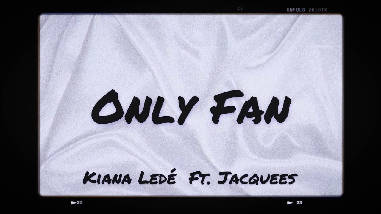 Kiana Lede Only Fan Ft Jacquees Lyric Video Youtube