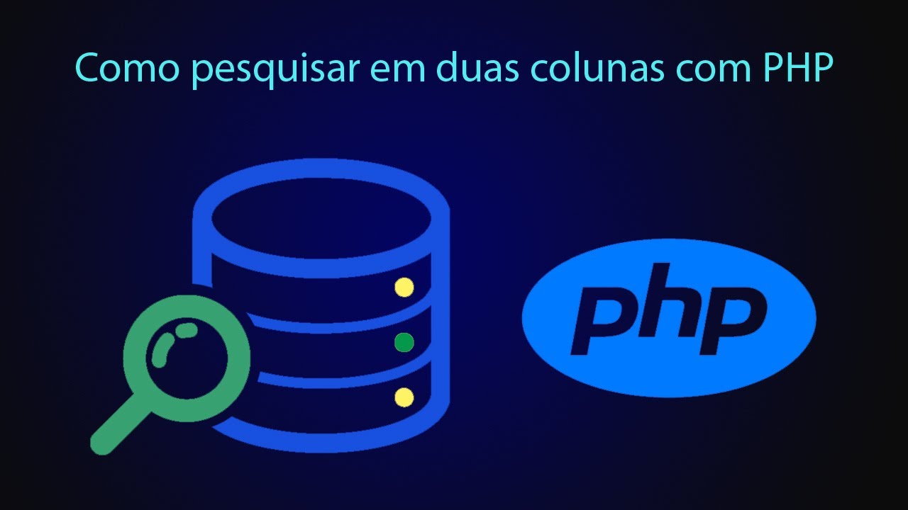 Como pesquisar em duas colunas com PHP e PDO - YouTube