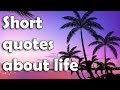 Life Quotes Life Is Short