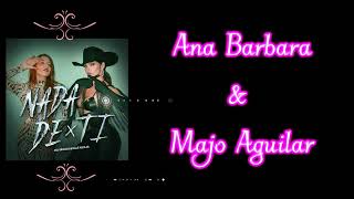 Ana Barbara & Majo Aguilar - Nada De Ti - Letra /Lyrics