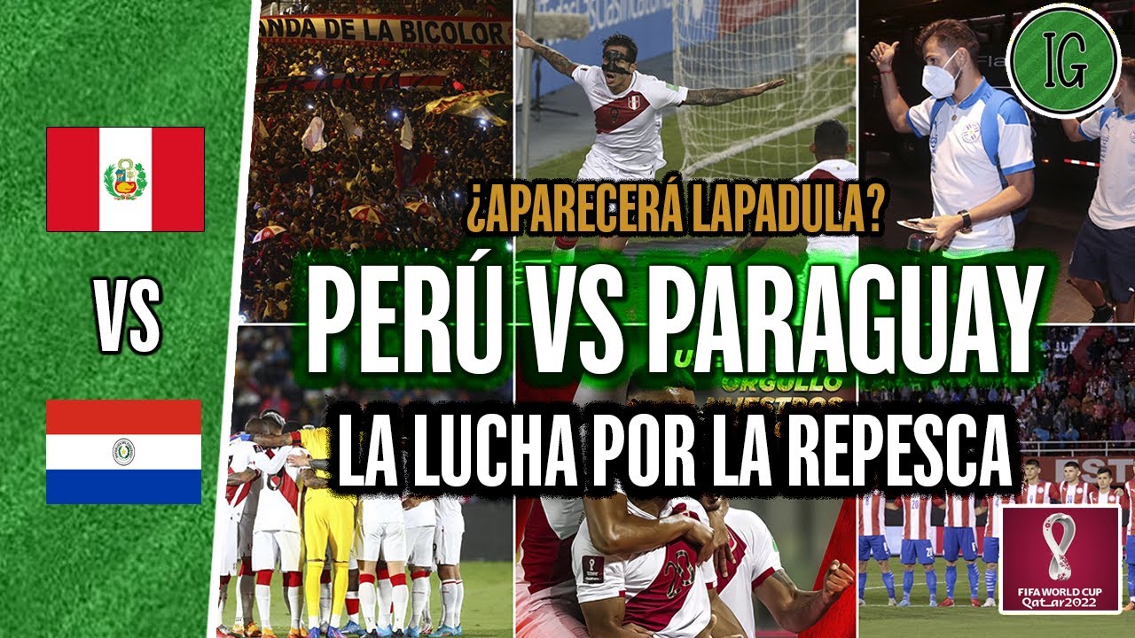 Perú vs Paraguay Eliminatorias Qatar 2022 Previa Podcast YouTube