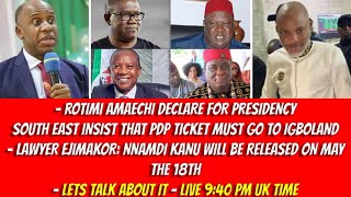 ROTIMI AMAECHI DECLARE FOR2023 PRESIDENCY - LAWYER EJIMAKOR: NNAMDI KANU WILLBE RELEASED ON MAY 18