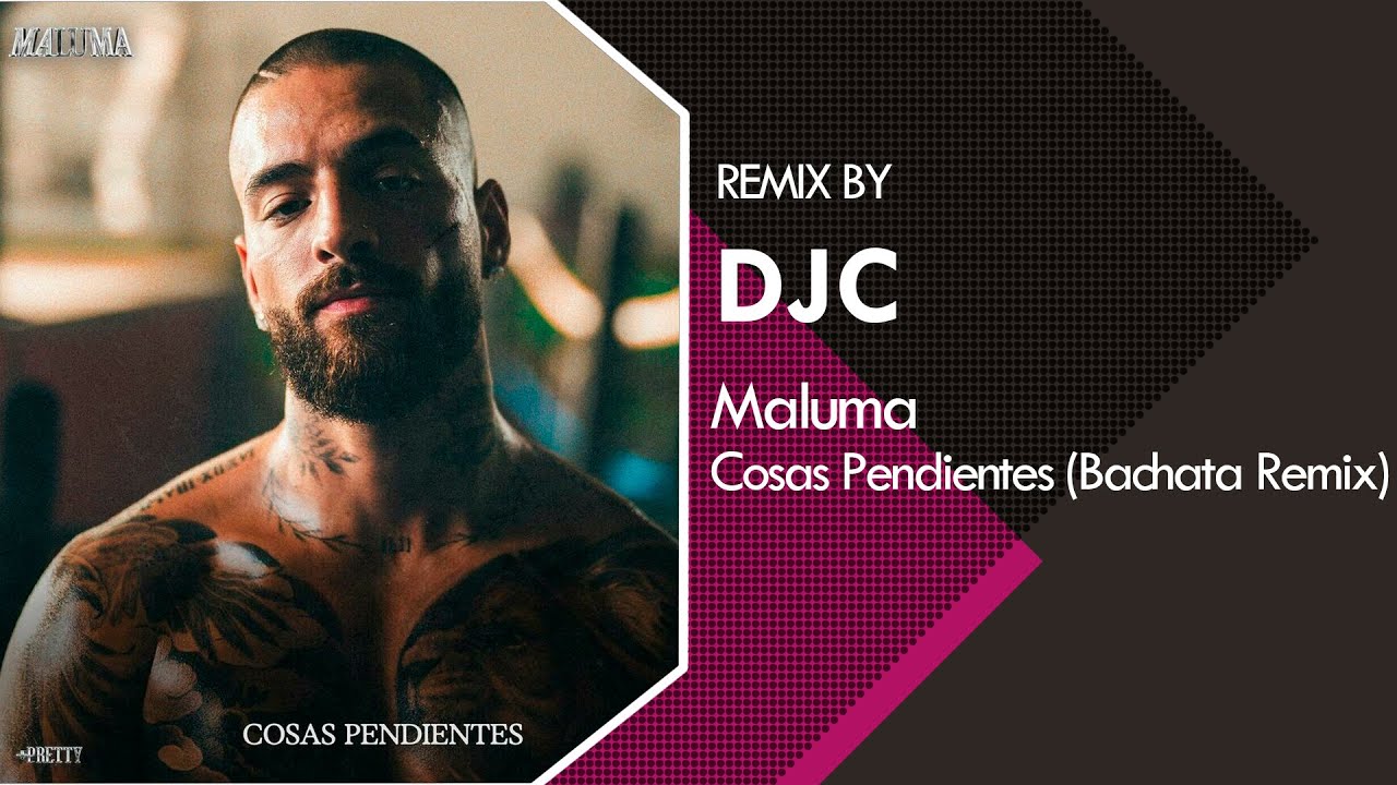 Maluma - Cosas Pendientes (Bachata Remix DJC)