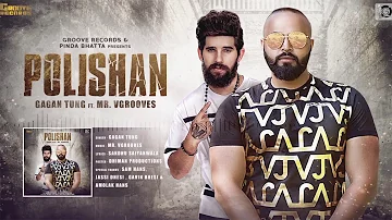 Polishan | Gagan Tung Feat. Mr. Vgrooves | Latest Punjabi Song 2017 | Groove Records