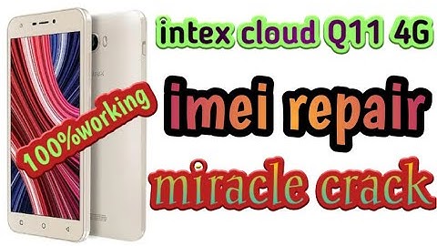 intex cloud Q11 4G imei repair miracle crack 💯 fix.