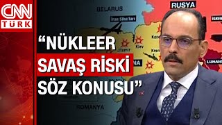 İbrahim Kalın'dan nükleer savaş açıklaması! \