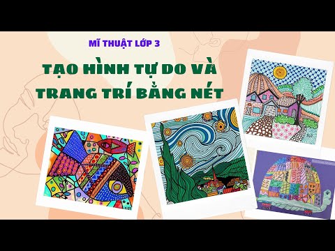 Video Mĩ thuật lớp 3: Chủ đề: TẠO HÌNH TỰ DO VÀ TRANG TRÍ... - youtube