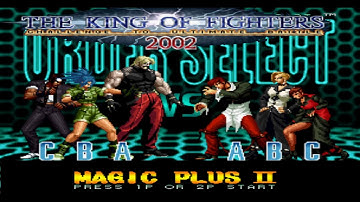 THE KING OF FIGHTERS 2002 MAGIC PLUS 2 HACK LONGPLAY