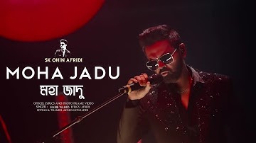Moha Jadu \ মহা জাদু \ Sk Ohin Afridi \ Habib Wahid (officel Music video)