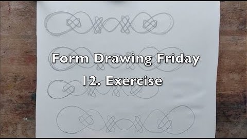 Form Drawing Friday - 12. Exercise