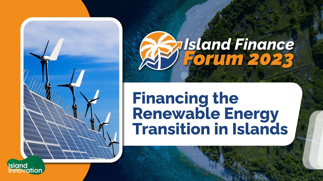 #IFF2023: Financing the Renewable Energy Transition in Islands - YouTube
