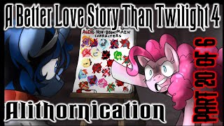 A Better Love Story Than Twilight 4: Alithornication [PART 20 OF 6] || APRIL FOOLS