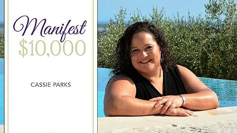 Cassie Parks: You Can Manifest $10,000 with the La...